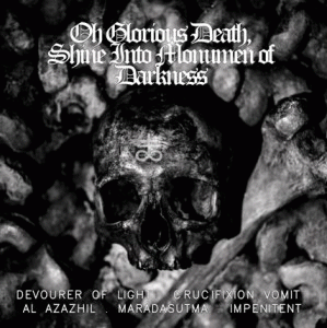 Crucifixion Vomit : Oh Glorious Death, Shine into Monument of Darkness